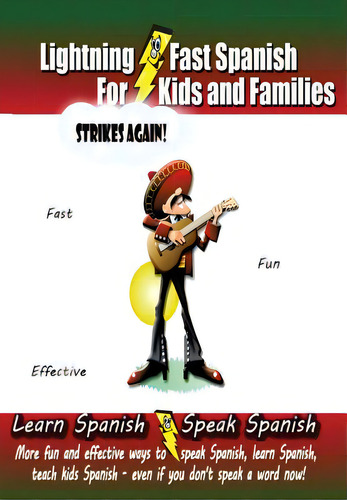 Lightning-fast Spanish For Kids And Families Strikes Again!: More Fun Ways To Learn Spanish, Spea..., De Woods, Carolyn. Editorial Createspace, Tapa Blanda En Inglés