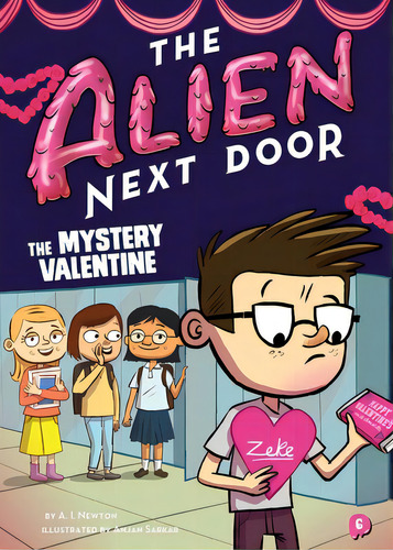 The Alien Next Door 6: The Mystery Valentine, De Newton, A. I.. Editorial Little Bee Books, Tapa Blanda En Inglés