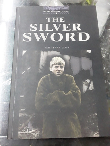 The Silver Sword - Oxford Bookworms Level 4