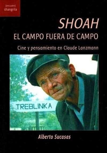 Shoah. El Campo Fuera De Campo, De Sucasas, Alberto. Editorial Asociación Shangrila Textos Aparte, Tapa Blanda En Español