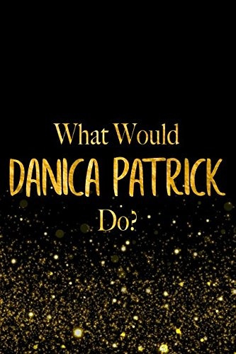 What Would Danica Patrick Dor Black And Gold Danica Patrick 