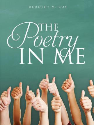 Libro The Poetry In Me - Dorothy M Cox