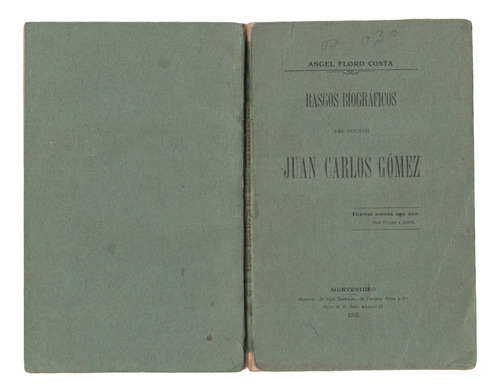 1905 Juan Carlos Gomez Biografia Por Angel Floro Costa Raro