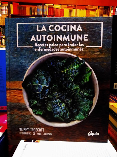 La Cocina Autoinmune. Recetas Paleo Para Enf Autoinmunes