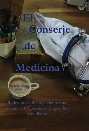 Libro El Conserje De Medicina - Garcã­a Luis, Vicente