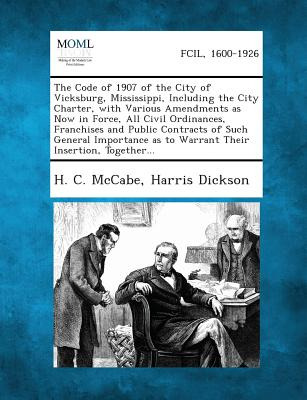Libro The Code Of 1907 Of The City Of Vicksburg, Mississi...