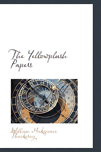 The Yellowplush Papers, De Thackeray, William Makepeace. Editorial Bibliobazaar, Tapa Dura En Inglés