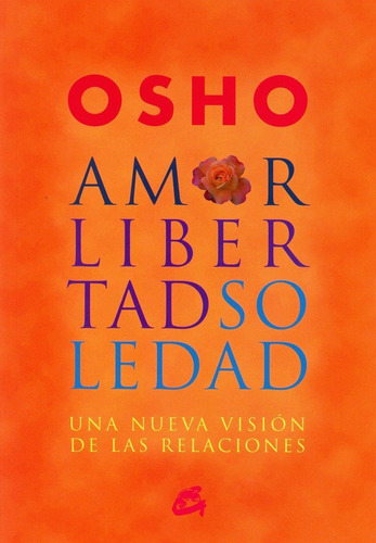 Amor Libertad Soledad - Osho