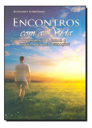 Encontros Com A Vida, De Rossano Sobrinho. Editora Chico Xavier, Capa Mole Em Português, 2000