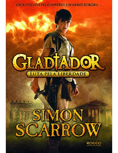 Gladiador: Luta pela liberdade, de Scarrow, Simon. Editora Rocco Ltda, capa mole em português, 2013