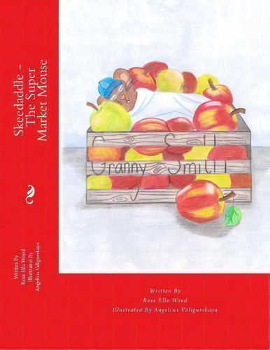 Skeedaddke The Super Market Mouse, De Ms Rose Ella Wood. Editorial Createspace Independent Publishing Platform, Tapa Blanda En Inglés