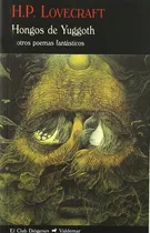 Comprar Hongos De Yuggoth: Y Otros Poemas Fantásticos: Sin Datos, De Howard Phillips Lovecraft. Serie Sin Datos, Vol. 0. Editorial Valdemar, Tapa Blanda, Edición 2010 En Español, 2010