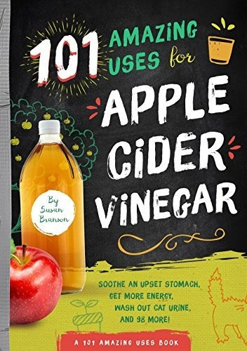 101 Amazing Uses For Apple Cider Vinegar Soothe An Upset St, De Branson, Susan. Editorial Familius, Tapa Blanda En Inglés, 2017