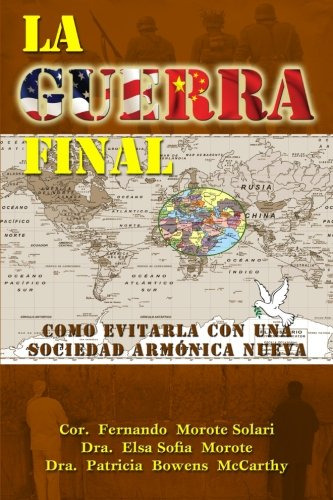 La Guerra Final: Como Evitarla Con Una Sociedad Armonica Nue