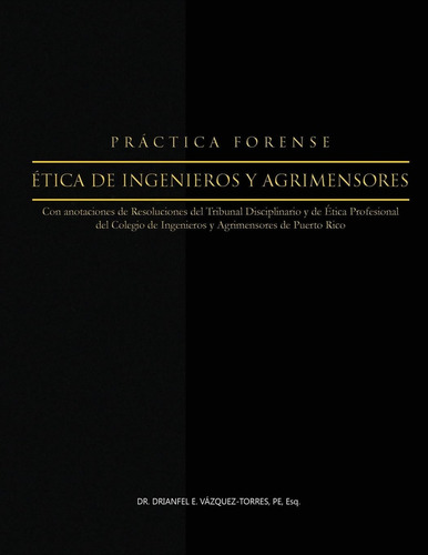 Libro: Practica Forense: Etica De Ingenieros Y Agrimensores