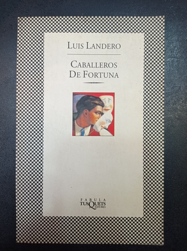 Caballeros De Fortuna - Luis Landero - Tusquets