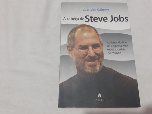 A Cabeça De Steve Jobs Leander Kahney