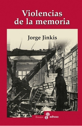 Violencias De La Memoria - Jorge Jinkis