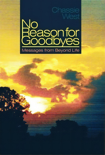 No Reason For Goodbyes, De L Chassie West. Editorial Balboa Press, Tapa Dura En Inglés