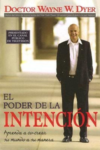 El Poder De La Intención, De Dr Wayne W Dyer. Editorial Hay House, Tapa Blanda En Español