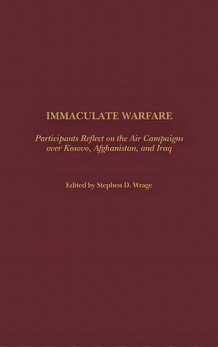 Immaculate Warfare, De Stephen D. Wrage. Editorial Abc Clio, Tapa Dura En Inglés