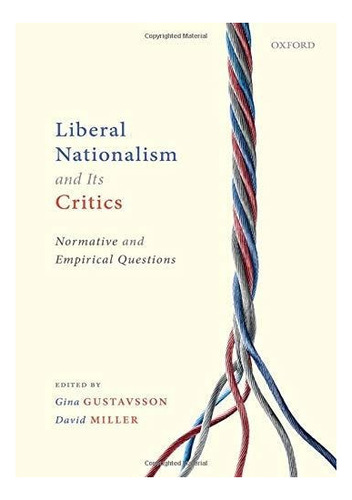 Liberal Nationalism And Its Critics : Gina Gustavsson 