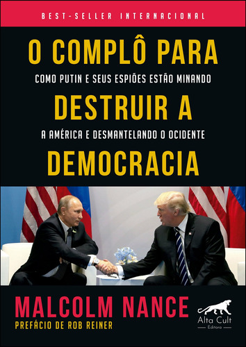 O complô para destruir a democracia: como Putin e seus espiões estão minando a América e desmantelando o Ocidente, de Nance, Malcolm. Starling Alta Editora E Consultoria  Eireli, capa mole em português, 2019