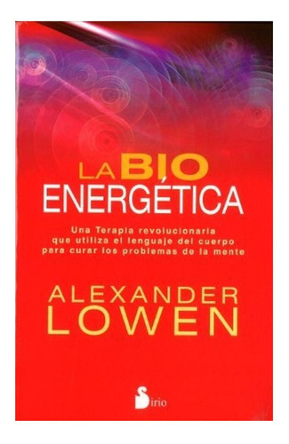 La Bioenergetica Alexander Lowen