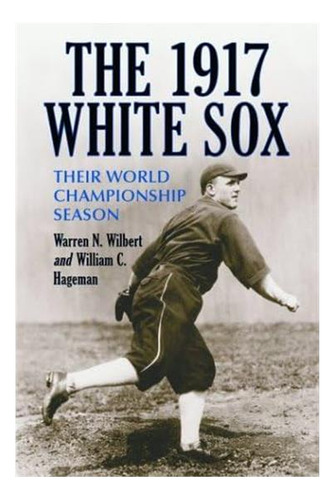Libro: Los Medias Blancas De 1917: Su Temporada De Campeonat