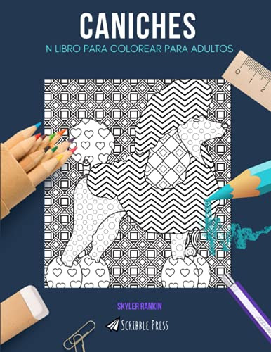 Caniches: Un Libro Para Colorear Para Adultos: Un Libro Para