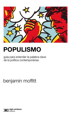 Populismo Guia Para Entender La Palabra Clave De La Politica