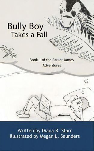 Bully Boy Takes A Fall : Book 1 Of The Parker James Adventures, De Diana R Starr. Editorial Createspace Independent Publishing Platform, Tapa Blanda En Inglés