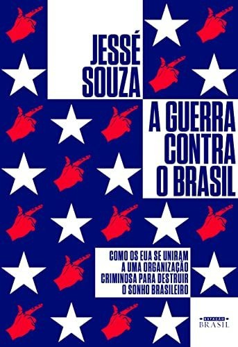 Libro A Guerra Contra O Brasil Como Os Eua Se Uniram A Uma O