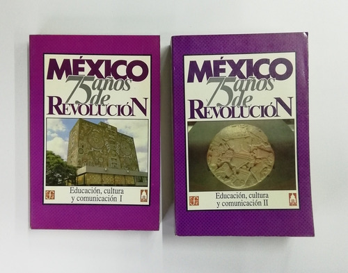 México 75 Años De Revolución Educación, Cultura Y Comunicaci