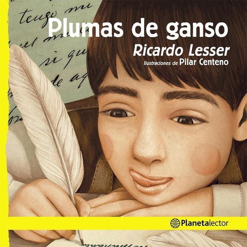 Plumas De Ganso - Amarillo Ricardo Lesser Planeta Lector