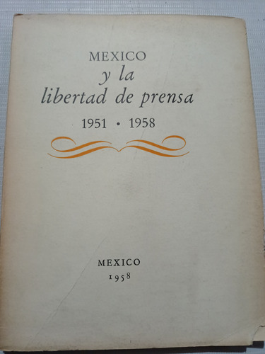 México Y La Libertad De Prensa 1951 1958