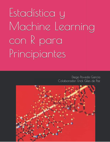 Libro: Estadística Y Machine Learning Con R Para Principiant