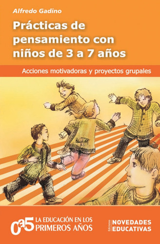 Prácticas De Pensamiento Con Niños De 3 A 7 Años - Alfredo G