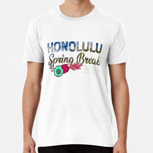 Remera Honolulu Spring Break 2019 Arte Floral Hawai Vacacion