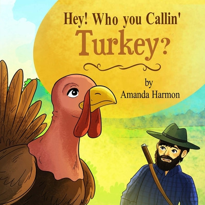Libro Hey! Who You Callin' Turkey? - Harmon, Amanda