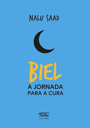 Libro Biel - A Jornada Para A Cura De Saad, Nalu Trilha Educ