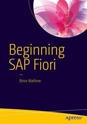 Beginning Sap Fiori - Bince Mathew