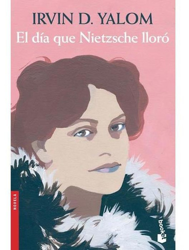 El día que Nietzsche lloró, de Yalom, Irvin D.. Serie Fuera de colección Editorial Booket México, tapa blanda en español, 2014