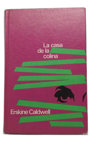 La Casa De La Colina - Erskine Caldwell Circulo De Lectores