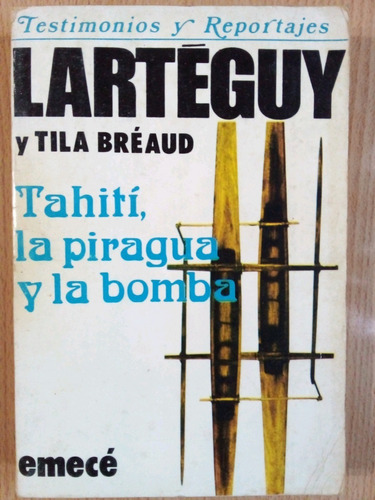 Tahiti, La Piragua Y La Bomba Larteguy A99