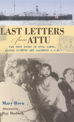 Libro Last Letters From Attu: The True Story Of Etta Jone...