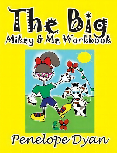 The Big Mikey & Me Workbook, De Penelope Dyan. Editorial Bellissima Publishing, Tapa Blanda En Inglés