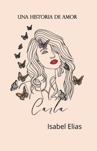 Libro: Carla, Una Historia De Amor: Despertado Por De