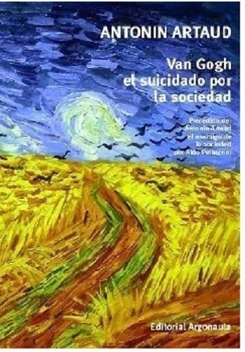Van Gogh Suicidado Por La Sociedad - Artaud - Argonauta Libr