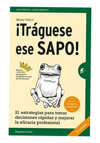 Traguese Ese Sapo Edición Revisada_brian Tracy 